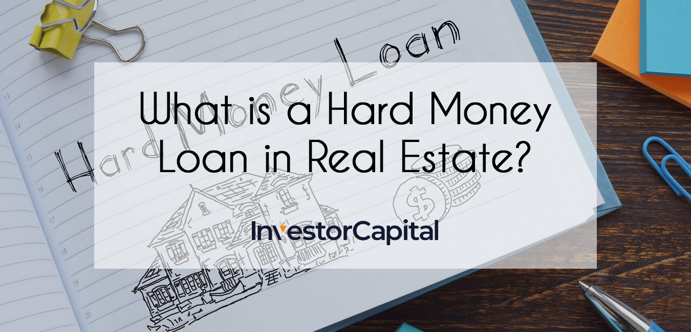 What is a Hard Money Loan in Real Estate?